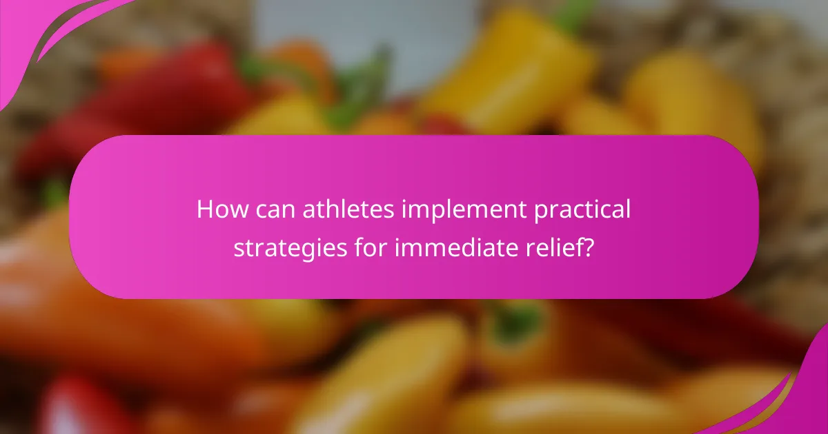 How can athletes implement practical strategies for immediate relief?