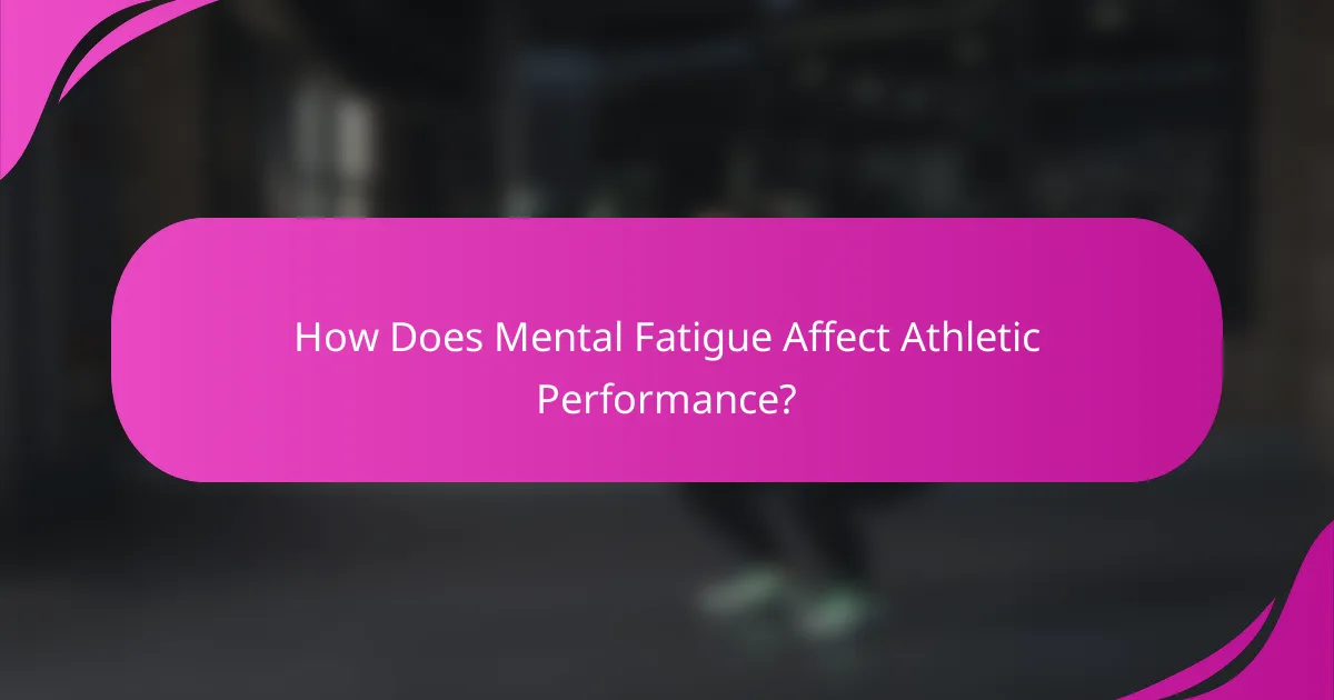 How Does Mental Fatigue Affect Athletic Performance?