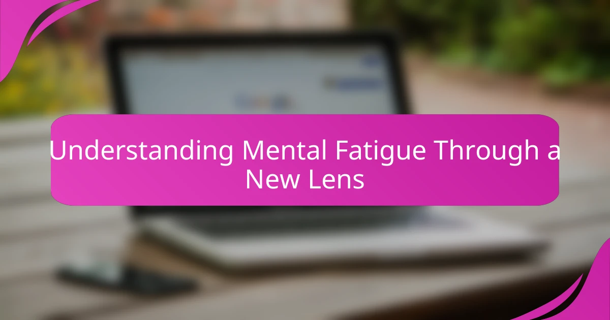 Understanding Mental Fatigue Through a New Lens