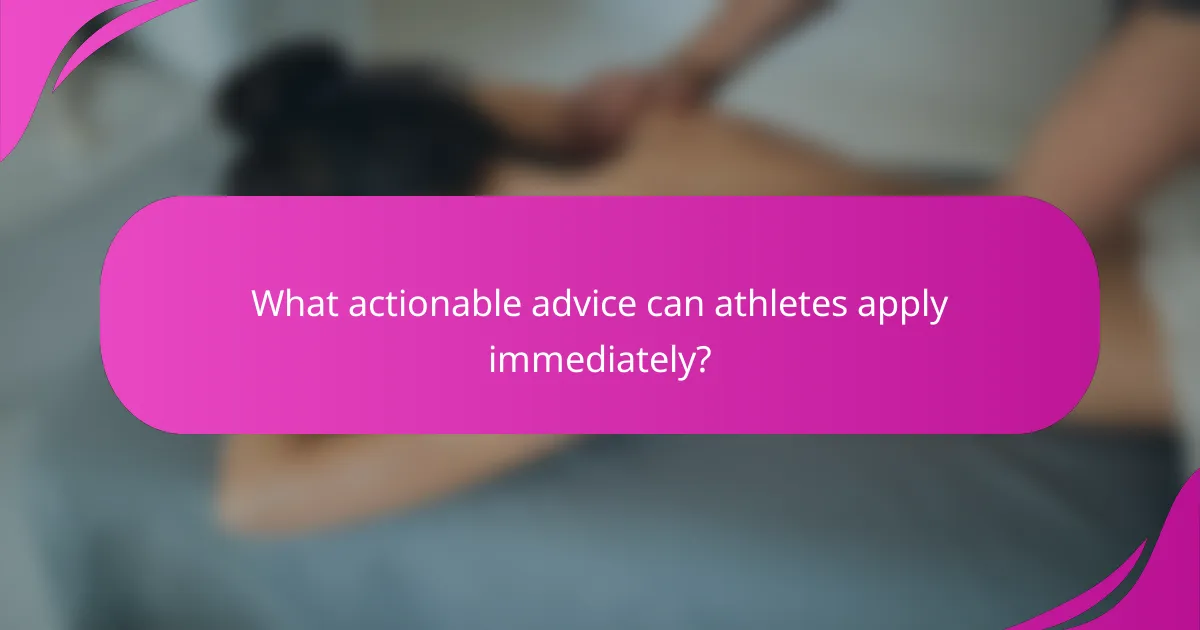 What actionable advice can athletes apply immediately?