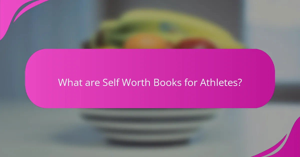 What are Self Worth Books for Athletes?