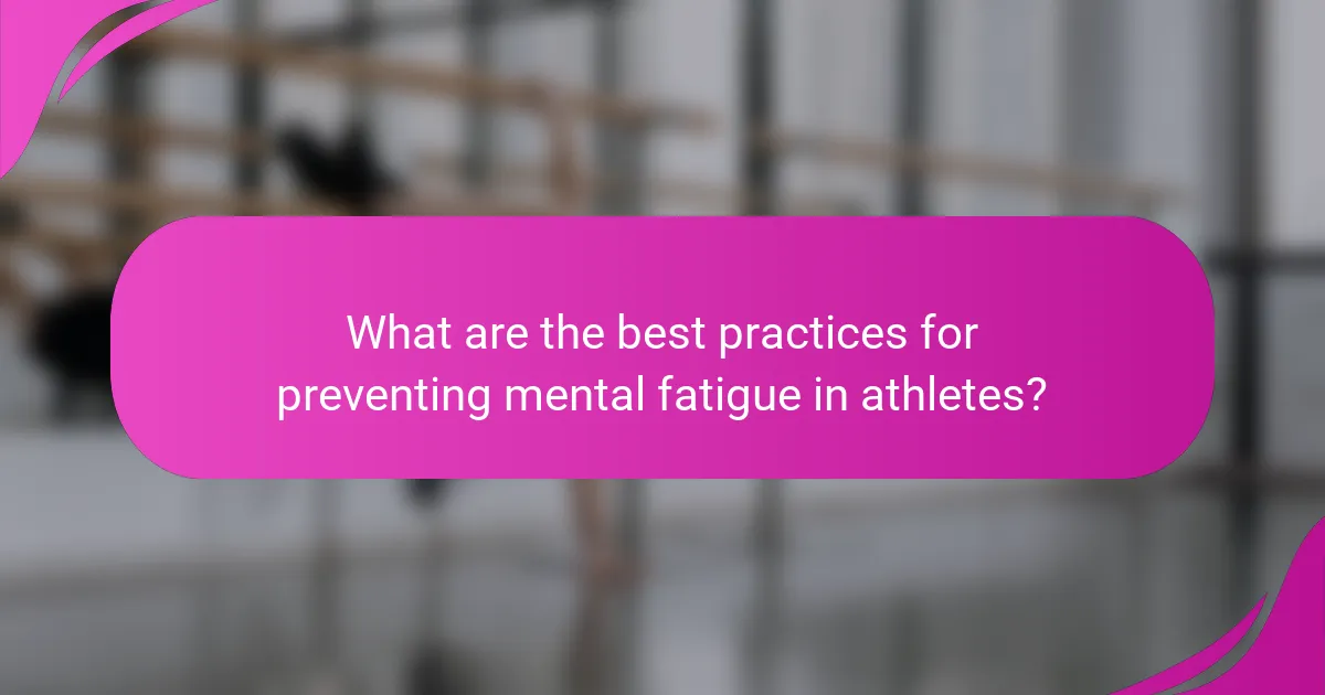 What are the best practices for preventing mental fatigue in athletes?
