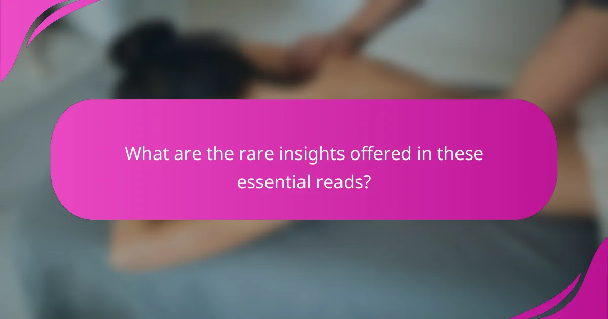 What are the rare insights offered in these essential reads?