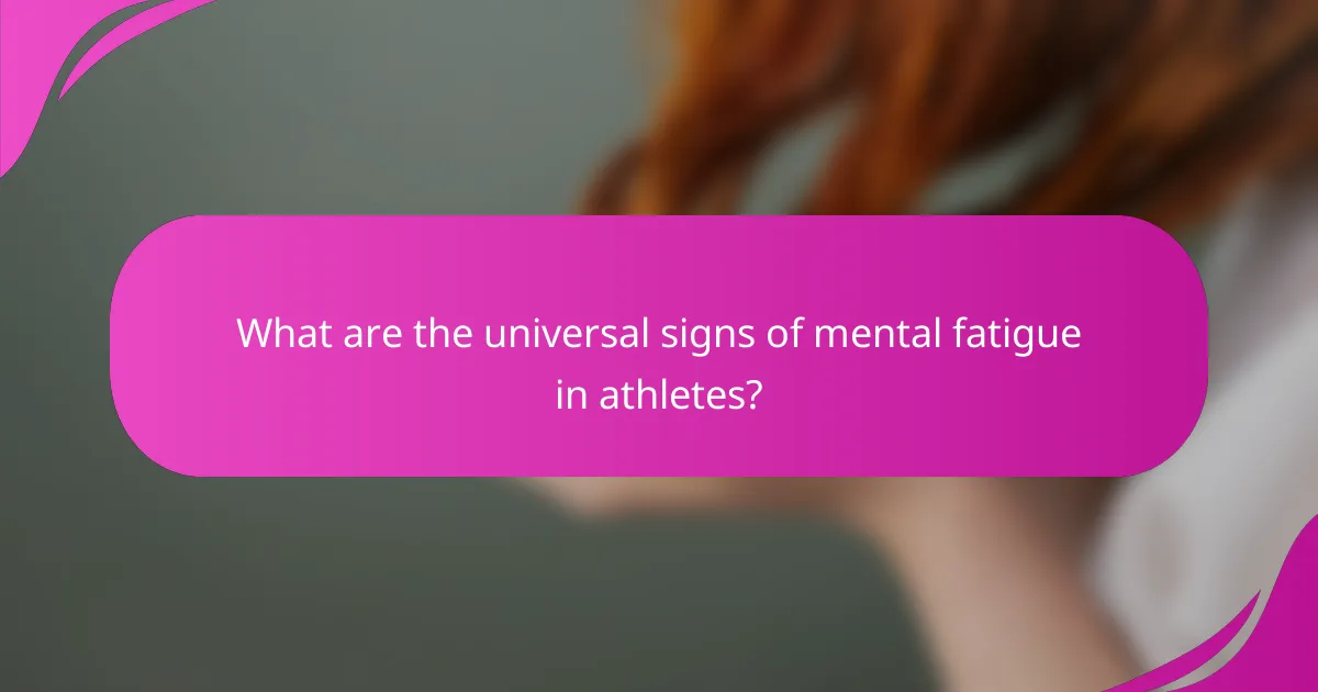 What are the universal signs of mental fatigue in athletes?