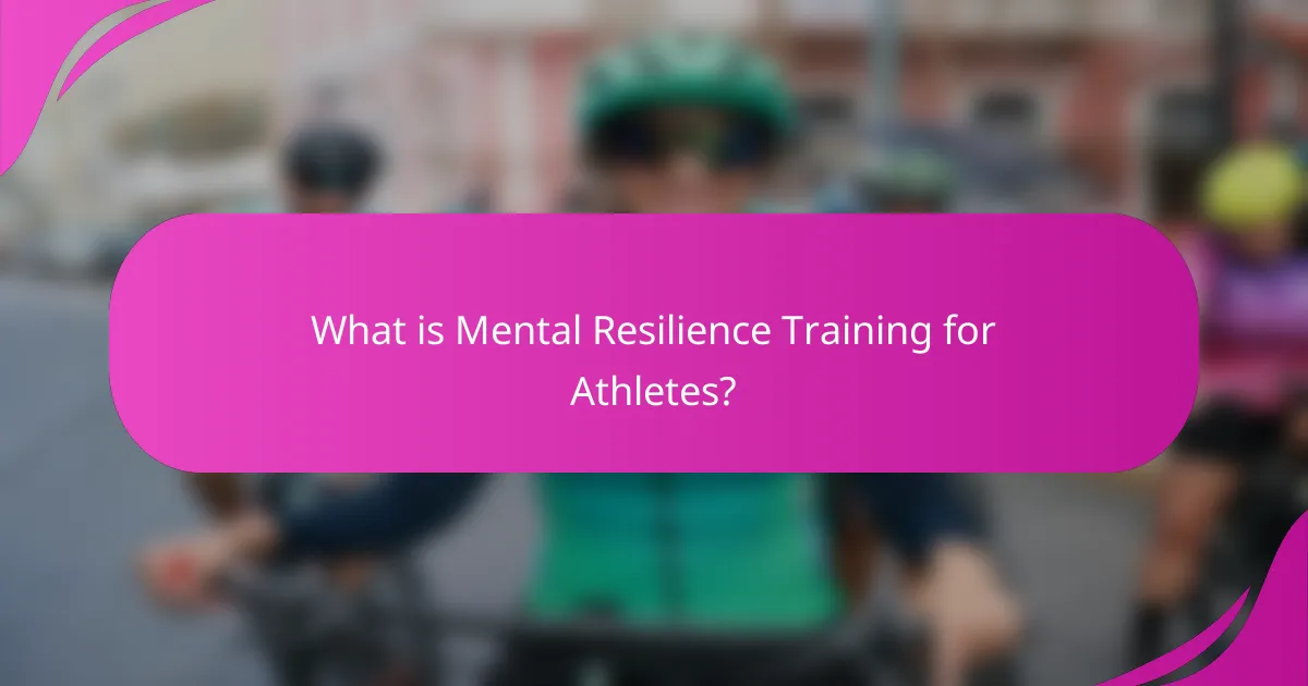 What is Mental Resilience Training for Athletes?