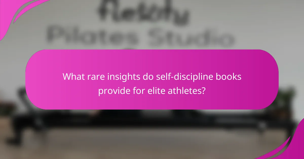 What rare insights do self-discipline books provide for elite athletes?