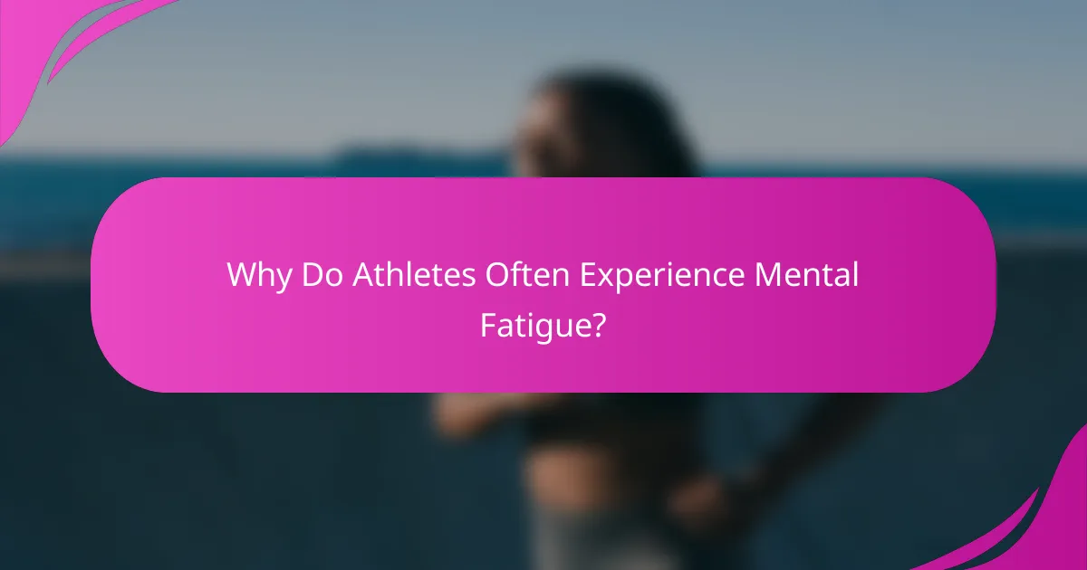 Why Do Athletes Often Experience Mental Fatigue?